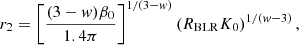 Mathematical equation: $$ \begin{aligned} r_2= \left[{(3-w)\beta _0\over 1.4\pi }\right]^{1/(3-w)}\left(R_{\rm BLR}K_0\right)^{1/(w-3)}, \end{aligned} $$