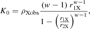 Mathematical equation: $$ \begin{aligned} K_0= \rho _{\rm Xobs} {(w-1)~r_{\rm 1X}^{w-1}\over 1-\left({r_{\rm 1X}\over r_{\rm 2X}}\right)^{w-1}}, \end{aligned} $$