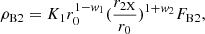 Mathematical equation: $$ \begin{aligned} \rho _{\rm B2}&=K_1r_{0}^{1-w_1}({r_{\rm 2X} \over r_0})^{1+w_2} F_{\rm B2} , \end{aligned} $$