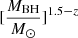 Mathematical equation: $ [{M_{\mathrm{BH}} \over {M}_{\odot}}] ^{1.5-z} $