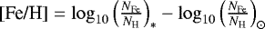 Mathematical equation: $[\textrm{Fe/H}]=\log_{10}\left(\frac{{N}_{\textrm{Fe}}}{{N}_{\textrm{H}}}\right)_*-\log_{10}\left(\frac{{N}_{\textrm{Fe}}}{{N}_{\textrm{H}}}\right)_{\odot}$