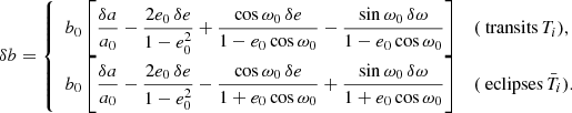 Mathematical equation: $$ \begin{aligned} \delta b = \left\{ \begin{array}{ll} \displaystyle b_0\left[\frac{\delta a}{a_0}-\frac{2e_0\,\delta e}{1-e_0^2} + \frac{\cos \omega _0\,\delta e}{1 - e_0\cos \omega _0} - \frac{\sin \omega _0\,\delta \omega }{1 - e_0\cos \omega _0}\right]&(\text{ transits}\,T_i),\\ \displaystyle b_0\left[\frac{\delta a}{a_0}-\frac{2e_0\,\delta e}{1-e_0^2} - \frac{\cos \omega _0\,\delta e}{1 + e_0\cos \omega _0} + \frac{\sin \omega _0\,\delta \omega }{1 + e_0\cos \omega _0}\right]&(\text{ eclipses}\,\bar{T}_i). \end{array}\right. \end{aligned} $$