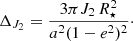 Mathematical equation: $$ \begin{aligned} \Delta _{J_2} = \frac{3\pi J_2\,R_\star ^2}{a^2 (1-e^2)^2}\cdot \end{aligned} $$