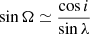 Mathematical equation: $ \sin\Omega \simeq \frac{\cos i}{\sin\lambda} $