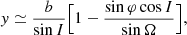 Mathematical equation: $$ \begin{aligned} y&\simeq \frac{b}{\sin I}\Bigl [ 1 - \frac{\sin \varphi \cos I}{\sin \Omega }\Bigr ],\end{aligned} $$