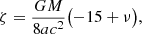 Mathematical equation: $$ \begin{aligned}&\zeta = \frac{G M}{8a c^2}\bigl (-15+\nu \bigr ),\end{aligned} $$