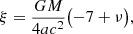 Mathematical equation: $$ \begin{aligned}&\xi = \frac{G M}{4a c^2}\bigl (-7+\nu \bigr ),\end{aligned} $$