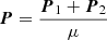 Mathematical equation: $ \boldsymbol{P} = \frac{\boldsymbol{P}_1+\boldsymbol{P}_2}{\mu} $