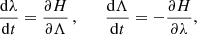 Mathematical equation: $$ \begin{aligned}&\frac{{\mathrm{d}}\lambda }{{\mathrm{d}}t} = \frac{\partial H}{\partial \Lambda }\,, \qquad \frac{{\mathrm{d}}\Lambda }{{\mathrm{d}}t} = -\frac{\partial H}{\partial \lambda },\end{aligned} $$