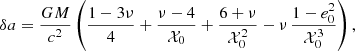 Mathematical equation: $$ \begin{aligned} \delta a&= \frac{GM}{c^2}\left(\frac{1-3\nu }{4}+\frac{\nu -4}{\mathcal{X} _0} + \frac{6+\nu }{\mathcal{X} _0^2} - \nu \,\frac{1-e_0^2}{\mathcal{X} _0^3}\right) ,\end{aligned} $$
