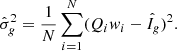 Mathematical equation: $$ \begin{aligned} \hat{\sigma }^2_{ g} = \frac{1}{N} \sum ^N_{i=1}(Q_i { w}_i - \hat{I}_{ g})^2. \end{aligned} $$