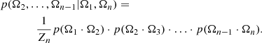 Mathematical equation: $$ \begin{aligned}&p(\mathbf \Omega _2, \ldots , \mathbf \Omega _{n-1}|\mathbf \Omega _1, \mathbf \Omega _{n}) =\nonumber \\&\qquad \qquad \frac{1}{Z_n} p(\mathbf \Omega _{1} \cdot \mathbf \Omega _{2}) \cdot p(\mathbf \Omega _{2} \cdot \mathbf \Omega _{3}) \cdot \ldots \cdot p(\mathbf \Omega _{n-1} \cdot \mathbf \Omega _{n}). \end{aligned} $$