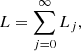 Mathematical equation: $$ \begin{aligned} L = \sum ^{\infty }_{j = 0} L_j, \end{aligned} $$
