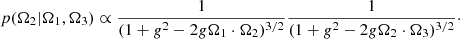 Mathematical equation: $$ \begin{aligned} p(\mathbf \Omega _{2} | \mathbf \Omega _{1}, \mathbf \Omega _{3} ) \propto \frac{1}{(1+{ g}^2-2{ g}\mathbf \Omega _{1} \cdot \mathbf \Omega _{2})^{3/2}} \frac{1}{(1+{ g}^2-2{ g}\mathbf \Omega _{2} \cdot \mathbf \Omega _{3})^{3/2}}\cdot \end{aligned} $$