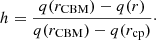 Mathematical equation: $$ \begin{aligned} h = \frac{q(r_{\rm CBM}) - q(r)}{ q(r_{\rm CBM})-q(r_{\rm cp})}\cdot \end{aligned} $$