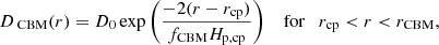 Mathematical equation: $$ \begin{aligned} D_{\text{ CBM}}(r)&= D_0 \exp {\left(\frac{-2 (r-r_{\rm cp})}{f_{\rm CBM}H_{\rm p,cp} }\right)} \quad \text{ for} \quad r_{\rm cp} < r < r_{\rm CBM}, \end{aligned} $$