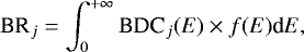 Mathematical equation: \begin{equation*} \textrm{BR}_j = \int_0^{+\infty} \textrm{BDC}_j(E) \times f(E) \textrm{d}E,\end{equation*}