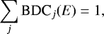 Mathematical equation: \begin{equation*} \sum_j \textrm{BDC}_j(E) = 1,\end{equation*}