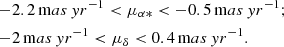 Mathematical equation: $$ \begin{aligned}&{-}2.2 \, \mathrm mas \, yr^{-1} < \mu _{\alpha *} <-0.5\, \mathrm mas\,yr^{-1} ;\nonumber \\&{-}2 \, \mathrm mas \, yr^{-1} < \mu _{\delta } < 0.4 \, \mathrm mas \, yr^{-1} . \end{aligned} $$
