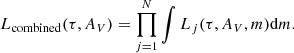 Mathematical equation: $$ \begin{aligned} L_{\rm combined}(\tau , A_V) = \prod _{j= 1}^N \int L_j(\tau , A_V, m)\mathrm{d}m. \end{aligned} $$