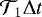 Mathematical equation: $\mathcal{T}_1\Delta t$