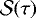 Mathematical equation: $\mathcal{S}(\tau)$