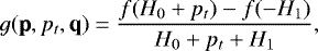 Mathematical equation: \begin{equation*} g(\textbf{p}, p_t,\textbf{q}) = \frac{f(H_0+p_t)-f(-H_1)}{H_0+p_t+H_1}, \end{equation*}