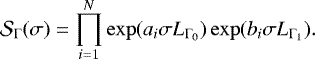 Mathematical equation: \begin{equation*} \mathcal{S}_{\Gamma}(\sigma) = \prod_{i=1}^{N} \exp(a_i\sigma L_{\Gamma_0})\exp(b_i\sigma L_{\Gamma_1}). \end{equation*}
