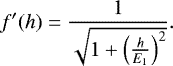 Mathematical equation: \begin{equation*} f'(h) = \frac{1}{\sqrt{1+\left(\frac{h}{E_1}\right)^2}}.\end{equation*}