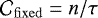 Mathematical equation: $\mathcal{C}_{\mathrm{fixed}} = n/\tau$