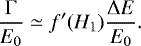 Mathematical equation: \begin{equation*} \frac{\Gamma}{E_0} \simeq f'(H_1)\frac{\Delta E}{E_0}. \end{equation*}
