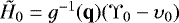Mathematical equation: $\tilde{H}_0=g^{-1}(\textbf{q})(\Upsilon_0-\upsilon_0)$