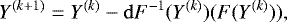 Mathematical equation: \begin{equation*} Y^{(k+1)} =Y^{(k)}-\mathrm{d} F ^{-1}(Y^{(k)})(F(Y^{(k)})),\end{equation*}