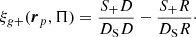 Mathematical equation: $$ \begin{aligned} \xi _{g+}(\boldsymbol{r}_p, \Pi )=\frac{S_+D}{D_{\rm S}D}-\frac{S_+R}{D_{\rm S} R}\cdot \end{aligned} $$