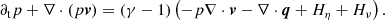 Mathematical equation: $$ \begin{aligned} \partial _{\rm t}p+\nabla \cdot (p\boldsymbol{v})=(\gamma -1)\left(-p\nabla \cdot \boldsymbol{v}-\nabla \cdot \boldsymbol{q}+H_{\eta }+H_{\nu }\right). \end{aligned} $$