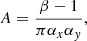Mathematical equation: $$ \begin{aligned} A = \frac{\beta -1}{\pi \alpha _x\alpha _{ y}} , \end{aligned} $$