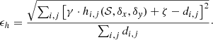 Mathematical equation: $$ \begin{aligned} \epsilon _h = \frac{\sqrt{\sum _{i,j} \left[ \gamma \cdot h_{i,j}(\mathcal{S} ,\delta _x,\delta _{ y})+\zeta - d_{i,j} \right]^2}}{\sum _{i,j} d_{i,j}} \cdot \end{aligned} $$
