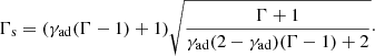 Mathematical equation: $$ \begin{aligned} \Gamma _\mathrm{s} = (\gamma _\mathrm{ad} (\Gamma -1)+1)\sqrt{\frac{\Gamma +1}{\gamma _\mathrm{ad} (2-\gamma _\mathrm{ad} )(\Gamma -1)+2}} \cdot \end{aligned} $$