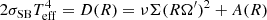 Mathematical equation: $$ \begin{aligned} 2\sigma _{\rm SB}T_{\rm eff}^4 = D(R) = \nu \Sigma (R\Omega ^\prime )^2 + A(R) \end{aligned} $$