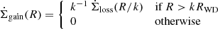 Mathematical equation: $$ \begin{aligned} \dot{\Sigma }_{\rm gain}(R) = \left\{ \begin{array}{ll} k^{-1} \, \dot{\Sigma }_{\rm loss}(R/k)&\mathrm{if}\,R > kR_{\rm WD} \\ 0&\mathrm{otherwise} \end{array}\right. \end{aligned} $$