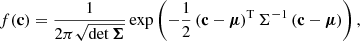 Mathematical equation: $$ \begin{aligned} f(\mathbf c ) = \frac{1}{2\pi \sqrt{\det {\boldsymbol{\Sigma }}}}\exp \left( -\frac{1}{2}\left(\mathbf c -{\boldsymbol{\mu }}\right)^\mathrm{T}\Sigma ^{-1} \left(\mathbf c -{\boldsymbol{\mu }}\right)\right) ,\end{aligned} $$
