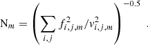 Mathematical equation: $$ \begin{aligned} \mathrm{N}_m = \left( \sum _{i,j} f_{i,j,m}^2 / { v}_{i,j,m}^2 \right)^{-0.5} \;. \end{aligned} $$