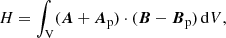 Mathematical equation: $$ \begin{aligned} H=\int _{\rm V} ({\boldsymbol{A}}+{\boldsymbol{A}}_\mathrm{p} )\cdot ({\boldsymbol{B}}-{\boldsymbol{B}}_\mathrm{p} )\,\mathrm{d} V, \end{aligned} $$
