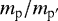Mathematical equation: $m_{\textrm{p}}/m_{\textrm{p}'}$