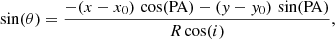 Mathematical equation: $$ \begin{aligned} \sin (\theta ) = \frac{-(x-x_{0})\, \cos (\mathrm{PA}) - (y-y_{0}) \, \sin (\mathrm{PA})}{R \cos (i)}, \end{aligned} $$