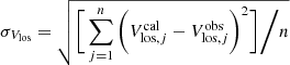 Mathematical equation: $$ \begin{aligned} \sigma _{V_{\rm los}} = \sqrt{\bigg [\sum \limits _{j=1}^n \bigg (V_{\mathrm{los},j}^\mathrm{cal} - V_{\mathrm{los},j}^\mathrm{obs}\bigg )^{2}\bigg ]{\bigg /}n} \end{aligned} $$
