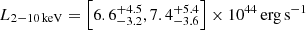 Mathematical equation: $ L_{2{-}10\,\mathrm{keV}}=\left[6.6_{-3.2}^{+4.5}, 7.4_{-3.6}^{+5.4}\right]\times10^{44}\,\mathrm{erg\,s^{-1}} $