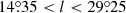 $ 14{{\overset{\circ}{.}}}35 < l < 29{{\overset{\circ}{.}}}25 $