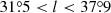 $ 31{{\overset{\circ}{.}}}5 < l < 37{{\overset{\circ}{.}}}9 $