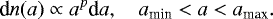 Mathematical equation: \begin{equation*} \text{d}n(a)\propto a^p \text{d}a, \quad a_{\text{min}} < a < a_{\text{max}}.\end{equation*}